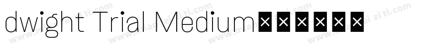 dwight Trial Medium字体转换